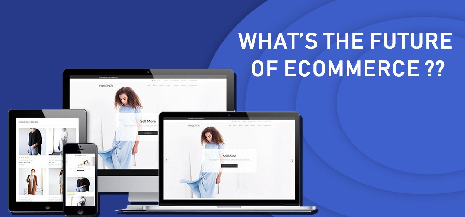 What’s the Future of Ecommerce? Here Are Some Speculations