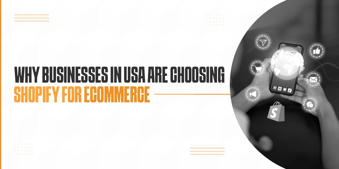 Why Businesses in USA Are Choosing Shopify for Ecommerce