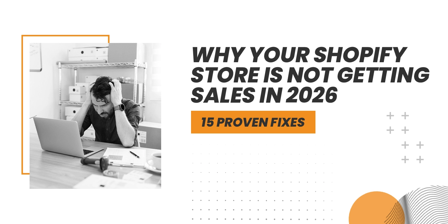 Why Your Shopify Store is Not Getting Sales in 2026