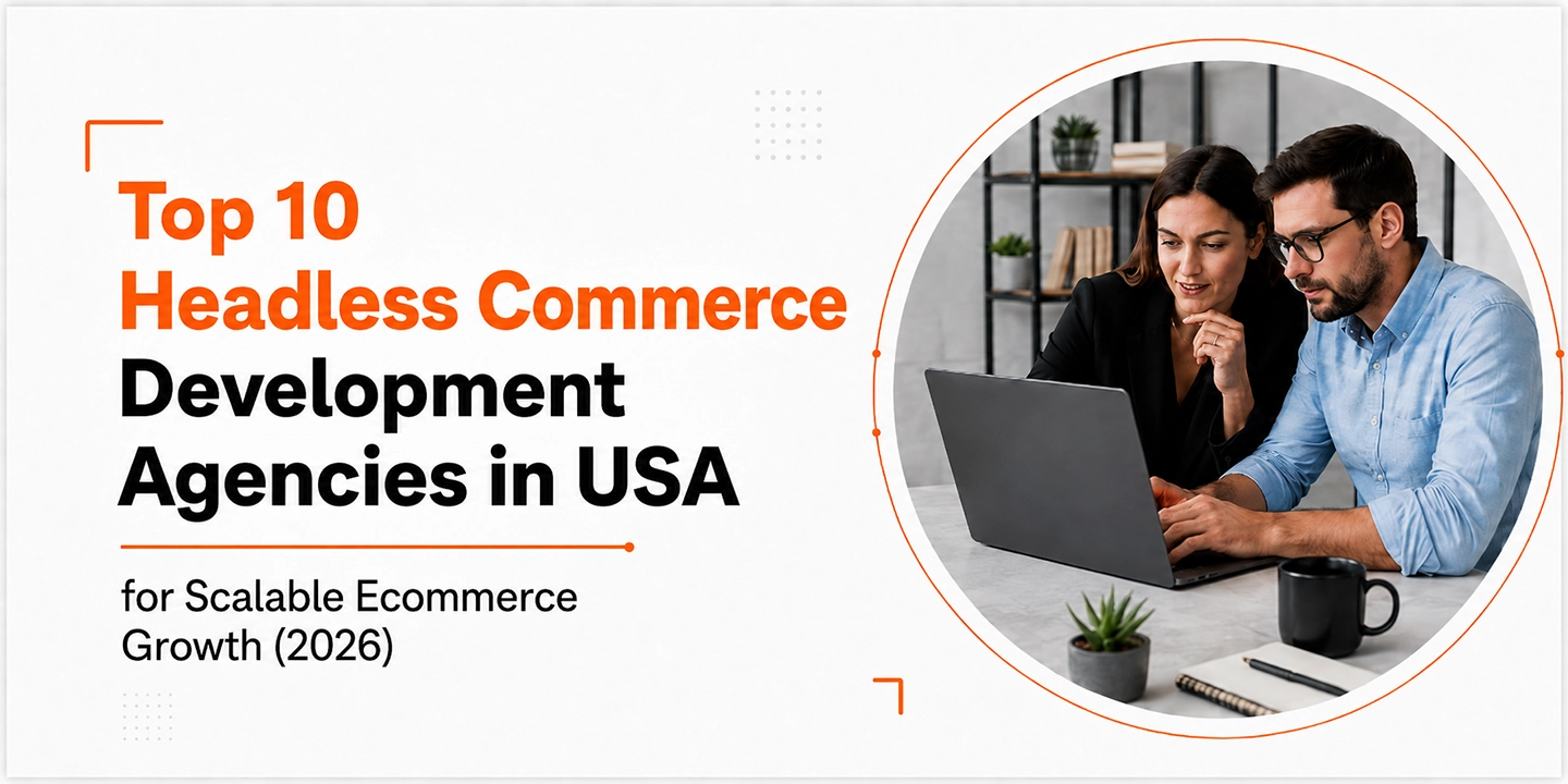 Top Headless Commerce Development Agencies in USA 2026