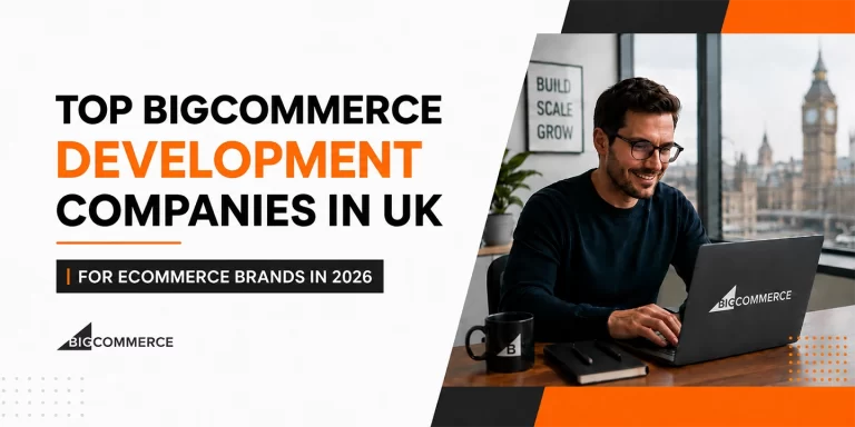 Top BigCommerce Development Companies in UK for 2026